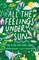 All the Feelings Under the Sun