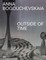 Anna Bogouchevskaia. Outside Of Time