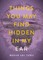 Abu Toha, M: Things You May Find Hidden in My Ear