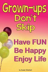 Grown-ups Don't Skip