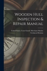 Wooden Hull Inspection & Repair Manual