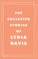 The Collected Stories of Lydia Davis