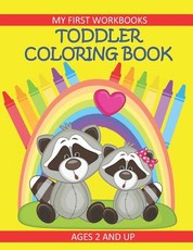 Toddler Coloring Book My First Workbooks Ages 2 and Up