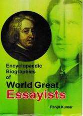 Encyclopaedic Biographies of World Great Essayists