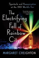 The Electrifying Fall of Rainbow City: Spectacle and Assassination at the 1901 World's Fair