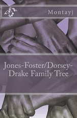 Jones-Foster/Dorsey-Drake Family Tree