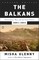 The Balkans: Nationalism, War, and the Great Powers, 1804-2011