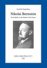 Nikolai Bernstein - from Reflex to the Model of the Future