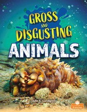Gross and Disgusting Animals