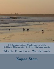30 Subtraction Worksheets with 3-Digit Minuends, 3-Digit Subtrahends