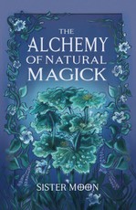 The Alchemy of Natural Magick