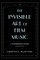 The Invisible Art of Film Music