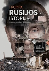 Trumpa Rusijos istorija: nuo pagonybės iki Putino
