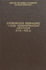 Instrukcijos feodalinių valdų administracijai Lietuvoje XVII–XIX a.