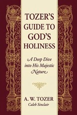 Tozer's Guide to God's Holiness