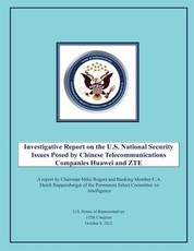 Investigative Report on the U.S. National Security Issues Posed by Chinese Telecommunications Companies Huawei and ZTE