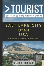 Greater Than a Tourist - Salt Lake City Utah USA