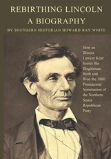 Rebirthing Lincoln, a Biography
