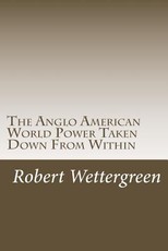 The Anglo American World Power Taken Down From Within