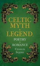 Celtic Myth & Legend, Poetry & Romance