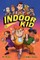 Indoor Kid