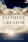 The Faithful Creator