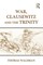 War, Clausewitz and the Trinity