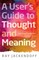 A User's Guide to Thought and Meaning