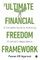 The Ultimate Financial Freedom Framework