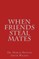 When Friends Steal Mates