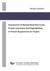 Assessment of Standardised Ileal Crude Protein and Amino Acid Digestibilities in Protein Supplements for Piglets