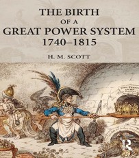 Scott, H: Birth of a Great Power System, 1740-1815