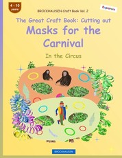 BROCKHAUSEN Craft Book Vol. 2 - The Great Craft Book - Cutting out Masks for the Carnival