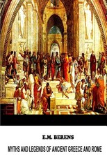 Myths And Legends Of Ancient Greece And Rome