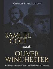 Samuel Colt and Oliver Winchester