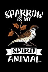 Sparrow Is My Spirit Animal