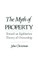 The Myth of Property
