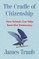 The Cradle of Citizenship