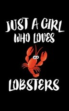 Just A Girl Who Loves Lobsters
