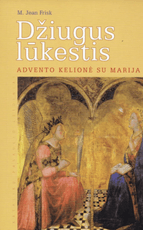 Džiugus lūkestis. Advento kelionė su Marija