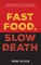 Fast Food Slow Death