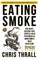 Eating Smoke
