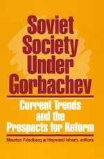 Soviet Society Under Gorbachev: Current Trends and the Prospects for Change