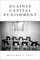 Against Capital Punishment