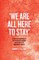 O'Sullivan, D: WE ARE ALL HERE TO STAY