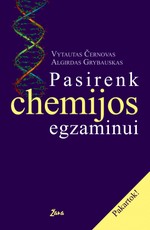 Pasirenk chemijos egzaminui Pasirenk chemijos egzaminui