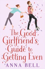Bell, A: Good Girlfriend's Guide to Getting Even