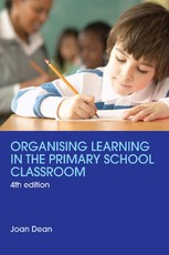 Dean, J: Organising Learning in the Primary School Classroom