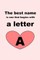 The best name is one that begins with a letter A