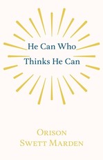 He Can Who Thinks He Can